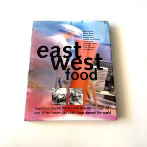 East West Food Food from the Pacific Rim and Beyond